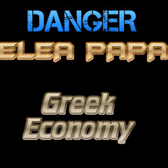 Greek Economy Ft.  EleaPapa