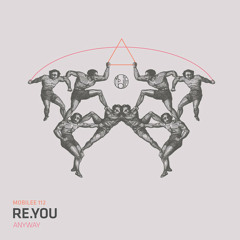 Re.You - Anyway (Rampa Remix) - Mobilee