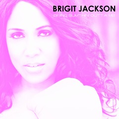 Bring Sumthin' Outta Me