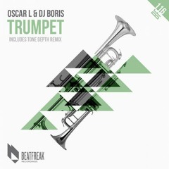 Oscar L & Boris - Trumpet (Original Mix) [BeatFreak Recordings]