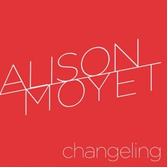 Alison Moyet - Changeling (Ali Renault Dub)