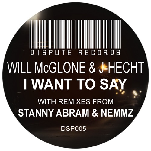 Will Mcglone & J-Hecht - I Want To Say (Original Mix)