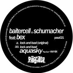 Baitercell & Schumacher ft. Bex Riley 'Lock & Load' - PASA21 - 2005