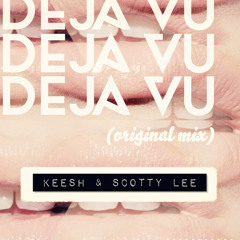 Deja vu (Jack Payne Vocal Edit) - Keesh & Scotty Lee [DOWNLOAD IN DESCRIPTION]