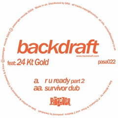 Backdraft 'RU Ready' ft. 24kt Gold - PASA022 - 2005