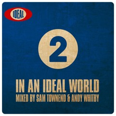 IN AN IDEAL WORLD 2 - ON SALE NOW - Double C.D + Digital