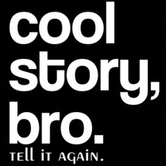 Cool Story Bro
