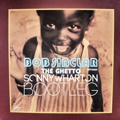 Bob Sinclar - The Ghetto (Sonny Wharton Remix) | FREE DOWNLOAD
