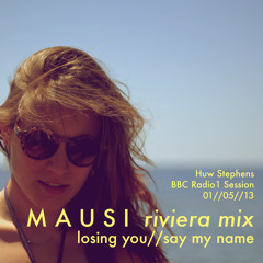 MAUSI - losing you/ /say my name