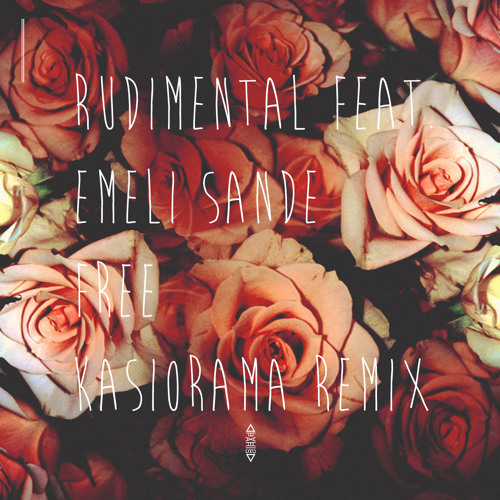 Rudimental feat. Emeli Sandé - Free (Kasiorama Remix)