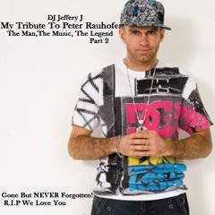 My Tribute To Peter Rauhofer The Man, The Music, The Legend pt2
