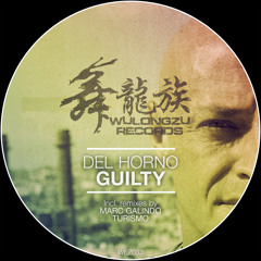 Del Horno - Guilty (Marc Galindo Remix) [Wulongzu]