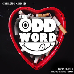 Designer Drugs Feat. Alvin Risk - Empty Hearted (The Oddword Remix) "FREE DOWNLOAD"