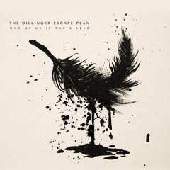 The Dillinger Escape Plan - "Prancer" from One of Us is the Killer