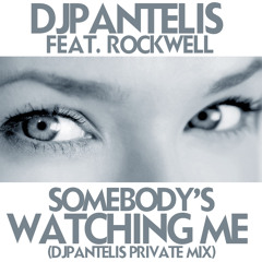 DJ Pantelis feat. Rockwell - Somebody's  Watching Me (DJ Pantelis Private Mix)
