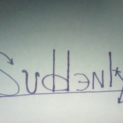 Suddenly! (rough & early recording)