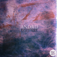 Andru - You Are