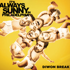 It's Always Sunny in Philadelphia (Diwon Break)