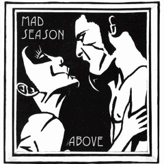 Mad Season Podcast Part 1