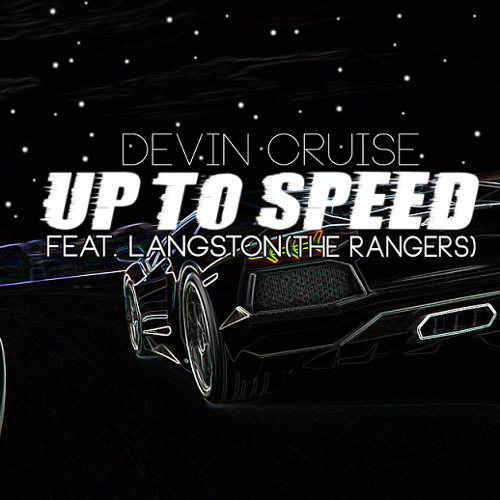 Up To Speed Feat. Devin Cruise prod by Brownsville and CTB