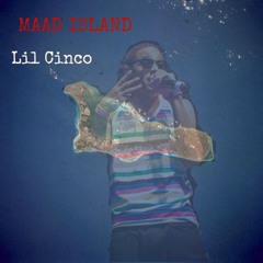 Lil Cinco - Maad Island