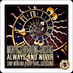 MightyB, Gerry Outing, Ghostface - Always and Never (Original Mix)