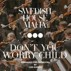 Don't You Worry Child (Symphonic Orchestra Cover) - Swedish House Mafia - Luis Guinea