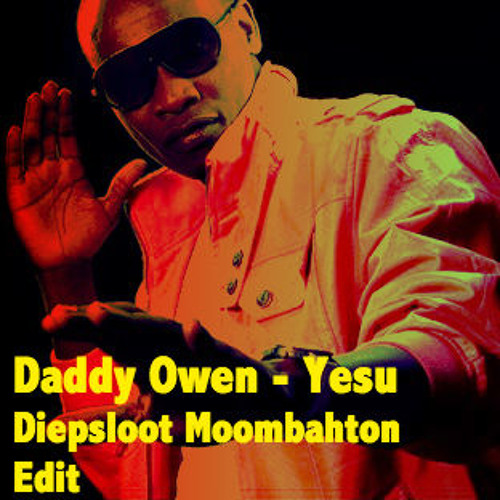 Daddy Owen - Yesu (Dieps' Moombahton Edit)