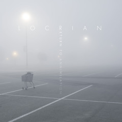 Locrian - Eternal Return