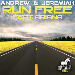 Andrew & Jeremiah - Run Free feat. Ariana (Original Mix) [Play Me Free]