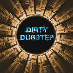 Dirty Dubstep