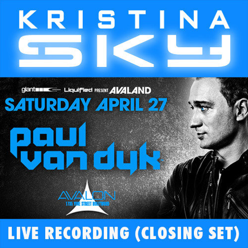 Kristina Sky Live @ Avalon Hollywood (w/ Paul van Dyk) [04-27-13] (Closing Set)