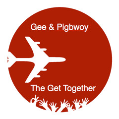 Gee & Pigbwoy - The Get Together MASTER (2008) Free giveaway