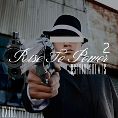 Rise to power 2 (www.ProdBySerious.com)