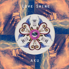 aKu - Love Shine