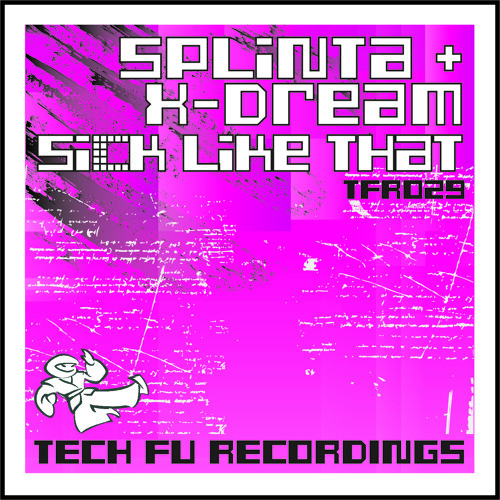 Splinta & XDream - Sick Like That (Original Mix) [TFR029]