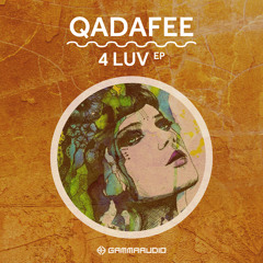 Qadafee - 4 Luv EP [GAMMA041] out 15/05/2013