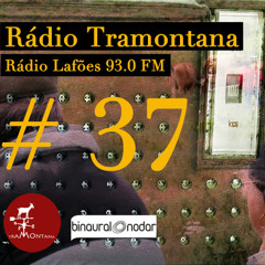Tramontana @ Rádio Lafões #37 | 20 Apr 2013