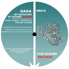 Gaga - My Definition of Techno (Grasso & Maxim Remix) 511 RECORDS