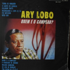 Ary Lobo - Nego São