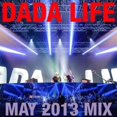 Dada Life - May 2013 Mix