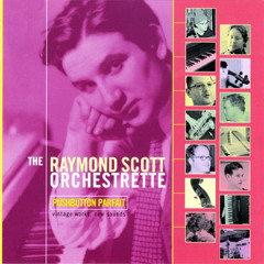 The Raymond Scott Orchestrette: Powerhouse