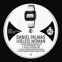 Daniel Palmas - Useless Woman(Owen Thomas Remix)[SC Edit](All Over It Records)