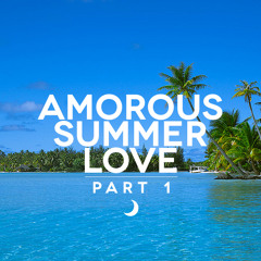 "Amorous Summer Love Part 1