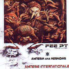Fee PT - Amnesik Aka Keskidiks - 2004 - Amnésie Internationale
