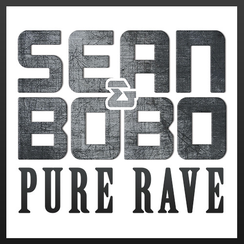 Sean&Bobo - Pure Rave (Original Mix)