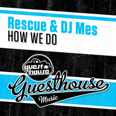 DJ Mes & Rescue - How We Do