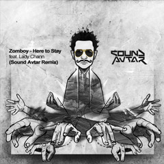 Zomboy - Here To Stay Feat. Lady Chann (Sound Avtar Remix) [FREEDOWNLOAD]