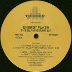 Energy Flash - Give It To Me