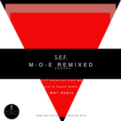 S.E.F. "M-O-E (Lost & Found's Rave Mix)"